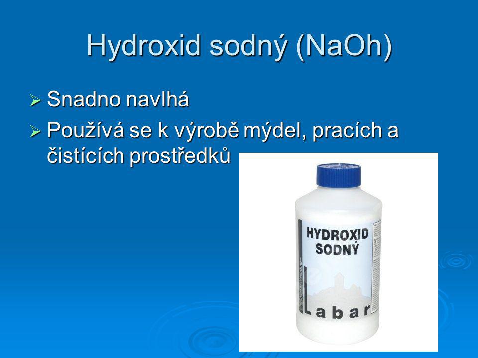 Hydroxid sodný (NaOh) Snadno navlhá