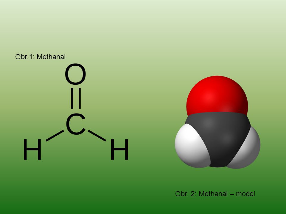 Obr.1: Methanal Obr. 2: Methanal – model