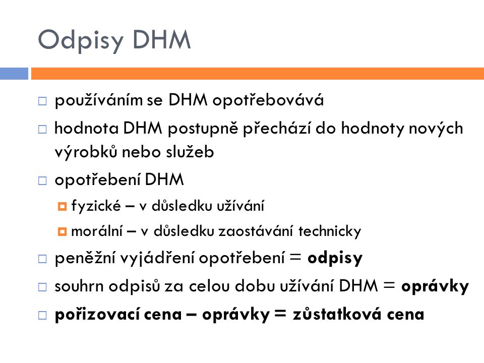 Odpisy DHM používáním se DHM opotřebovává