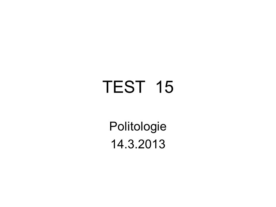 TEST 15 Politologie