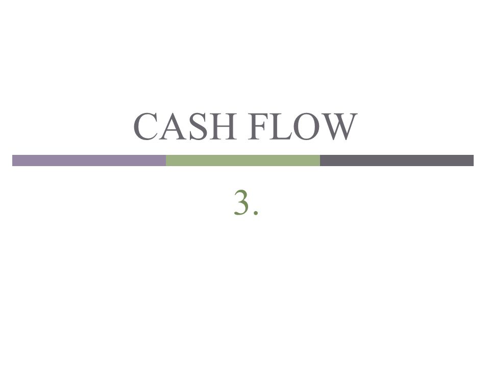 CASH FLOW 3.