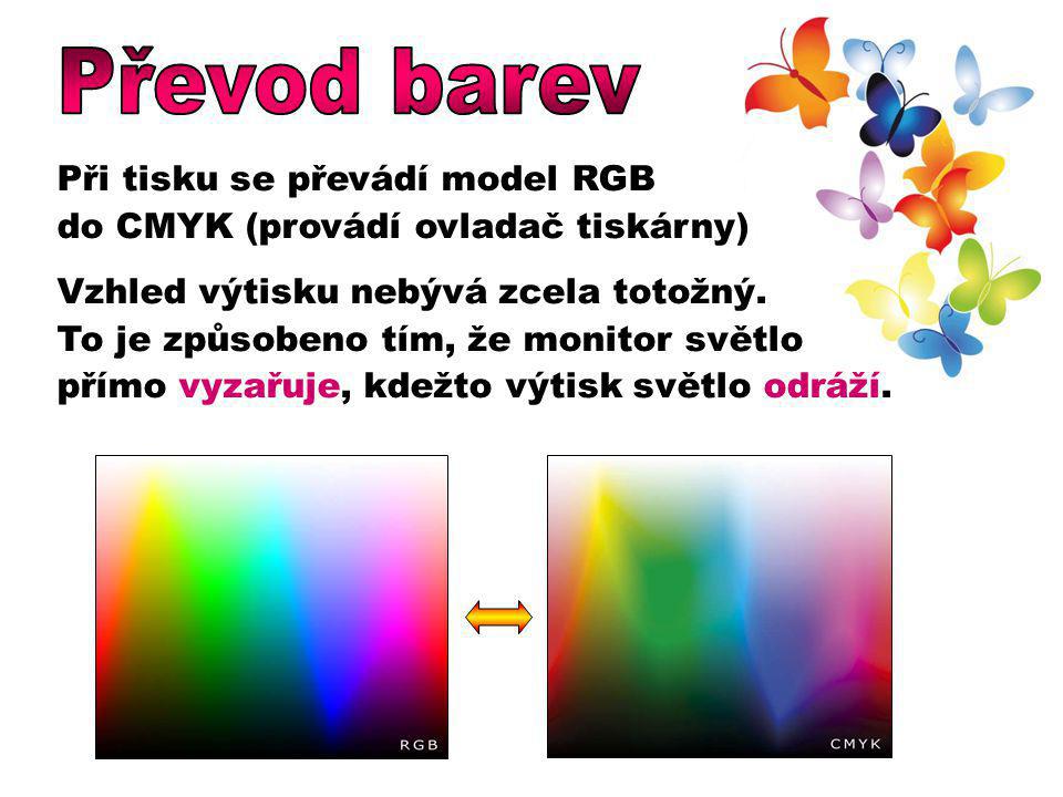 Převod barev Při tisku se převádí model RGB