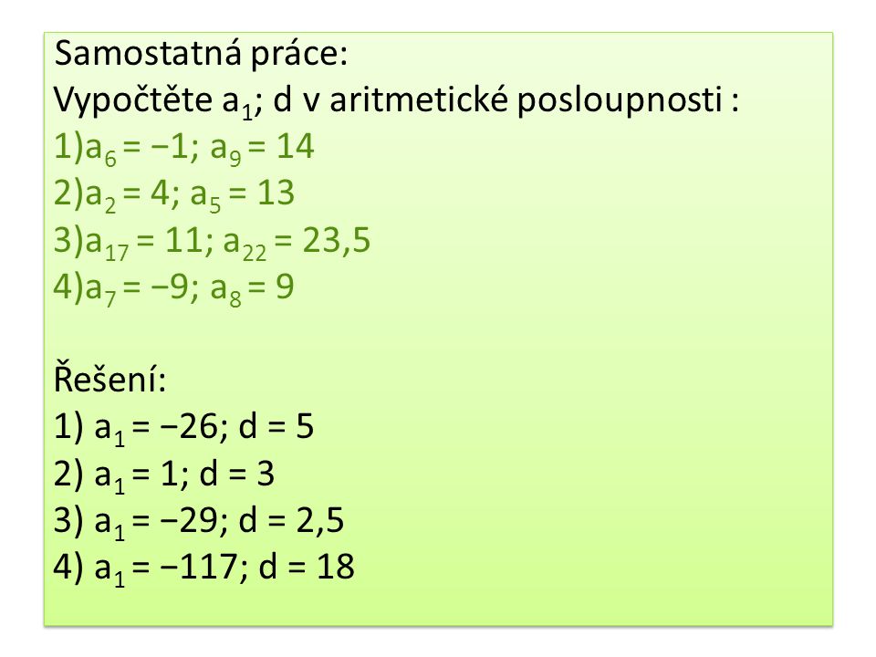 Vypočtěte a1; d v aritmetické posloupnosti : a6 = −1; a9 = 14