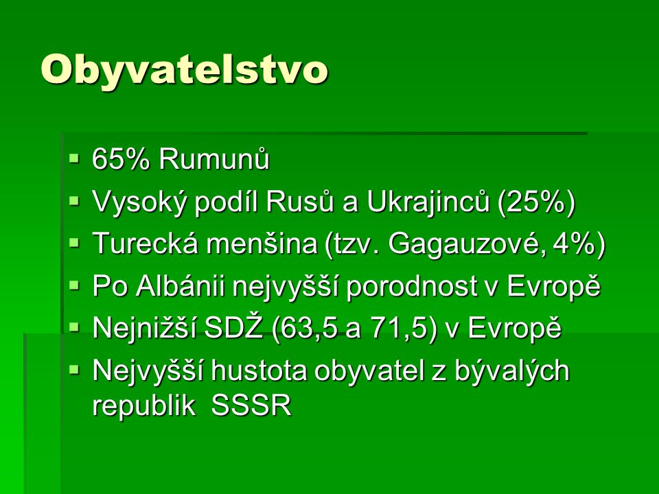 Obyvatelstvo 65% Rumunů Vysoký podíl Rusů a Ukrajinců (25%)