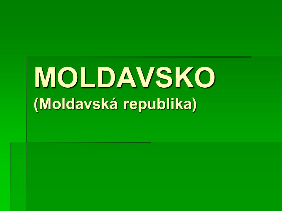 MOLDAVSKO (Moldavská republika)