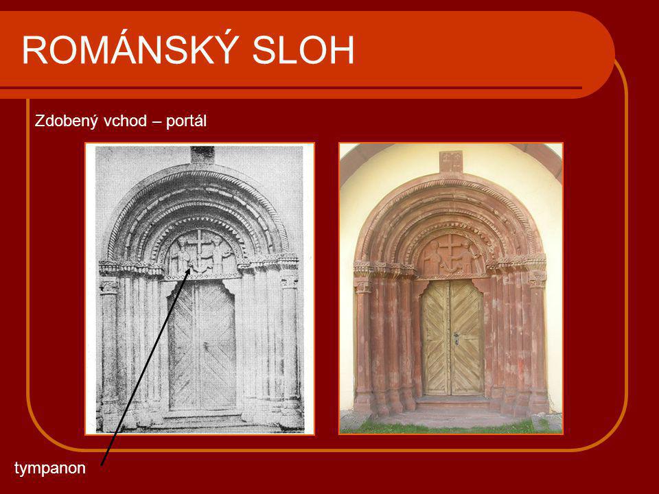 ROMÁNSKÝ SLOH Zdobený vchod – portál tympanon