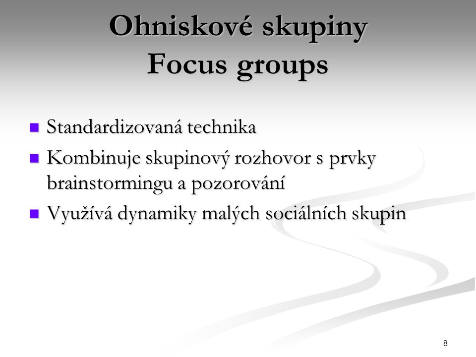 Ohniskové skupiny Focus groups