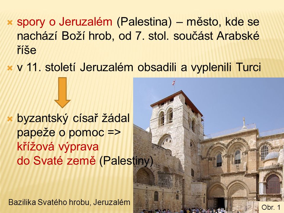 v 11. století Jeruzalém obsadili a vyplenili Turci