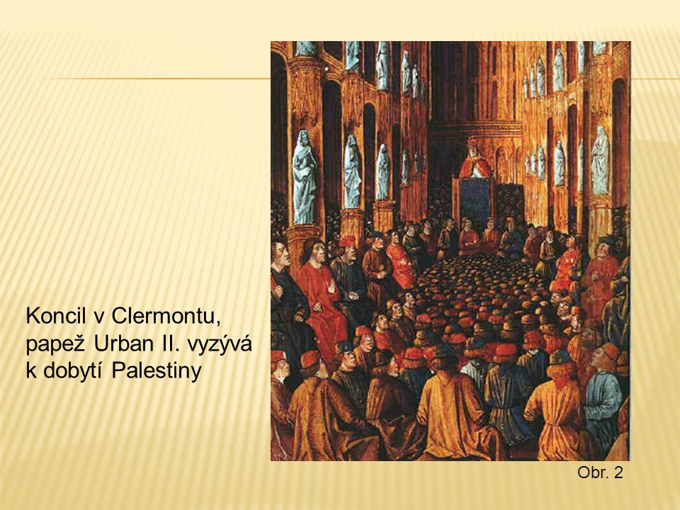 Koncil v Clermontu, papež Urban II. vyzývá k dobytí Palestiny