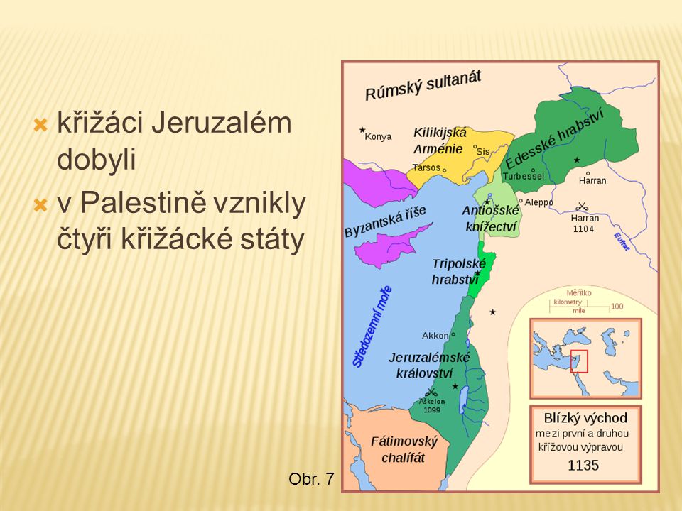 křižáci Jeruzalém dobyli v Palestině vznikly čtyři křižácké státy