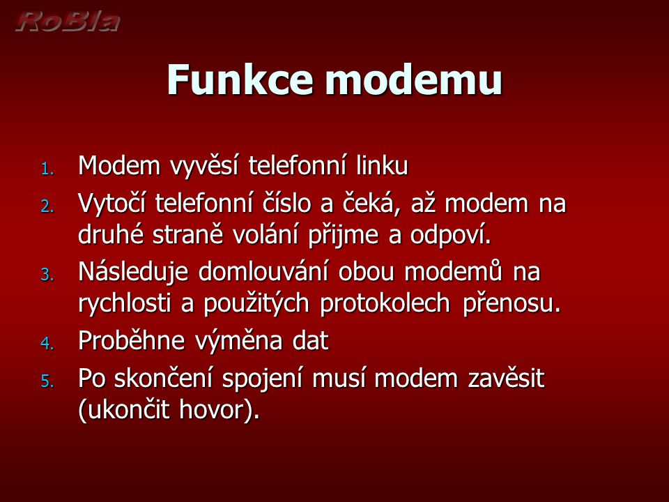 Funkce modemu Modem vyvěsí telefonní linku