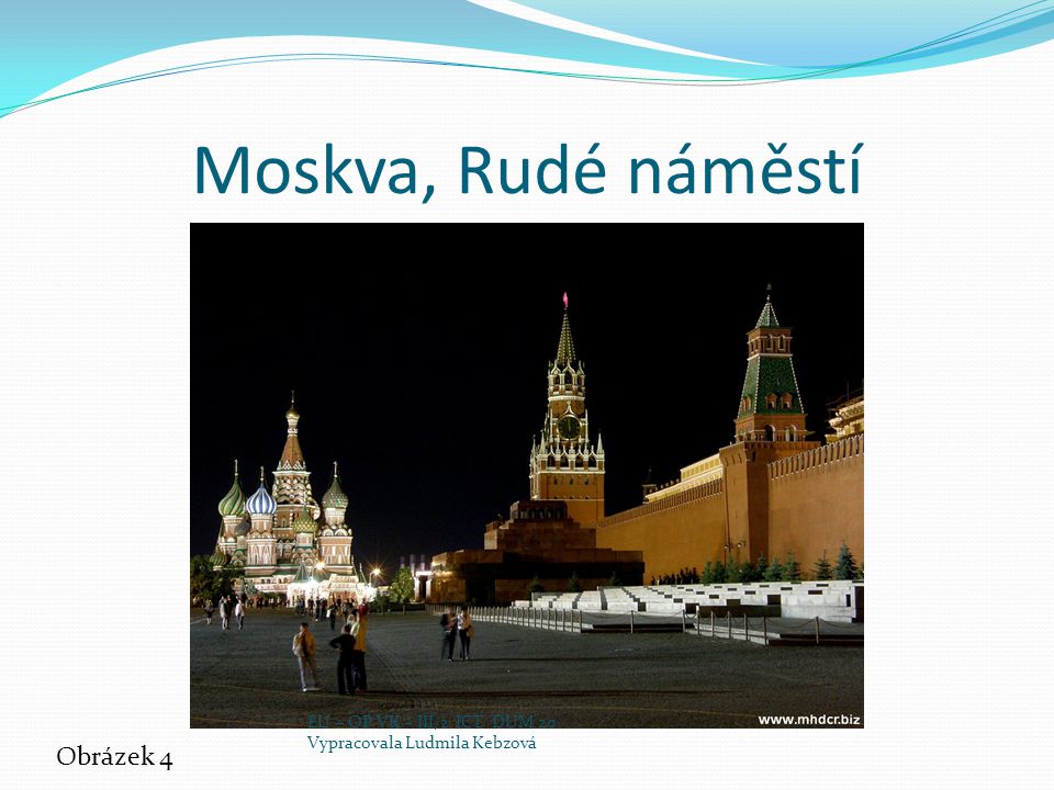 Moskva, Rudé náměstí Obrázek 4 EU – OP VK – III/2 ICT DUM 20