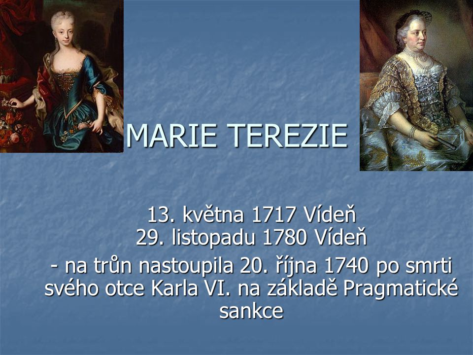 13. května 1717 Vídeň 29. listopadu 1780 Vídeň