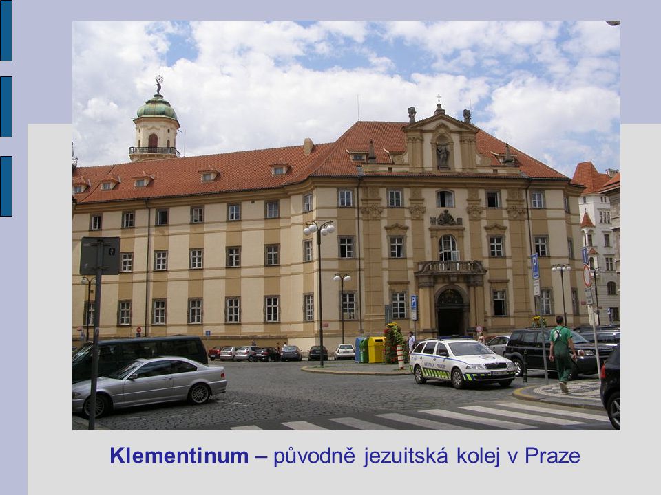 Klementinum – původně jezuitská kolej v Praze