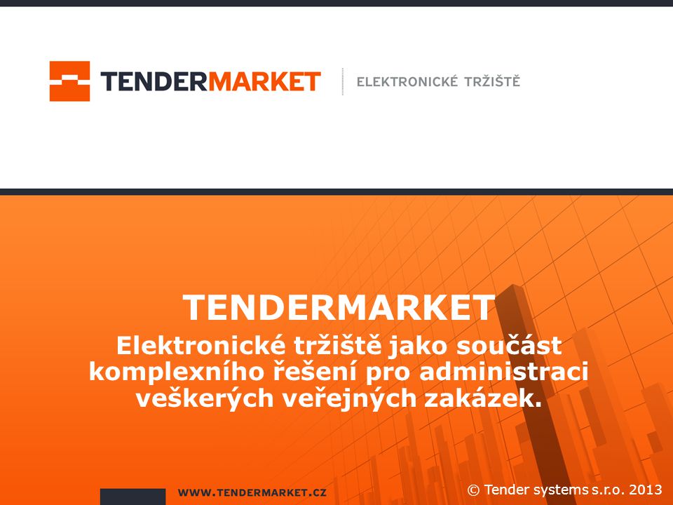 TENDERMARKET Elektronické tržiště jako součást komplexního řešení pro administraci veškerých veřejných zakázek.