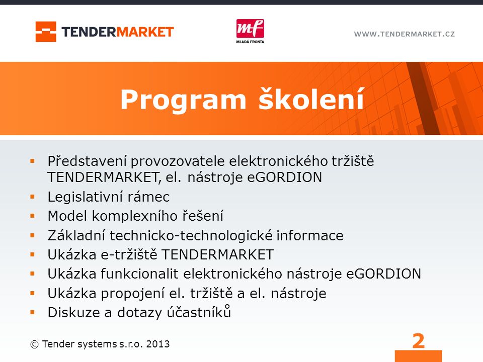 Program školení Představení provozovatele elektronického tržiště TENDERMARKET, el. nástroje eGORDION.