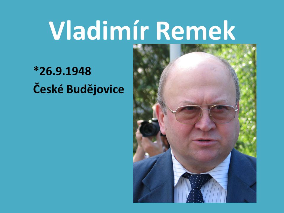 Vladimír Remek * České Budějovice