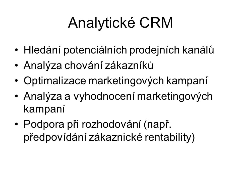 Analytické CRM Hledání potenciálních prodejních kanálů