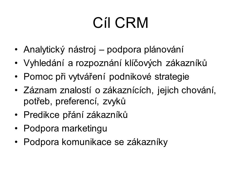Cíl CRM Analytický nástroj – podpora plánování