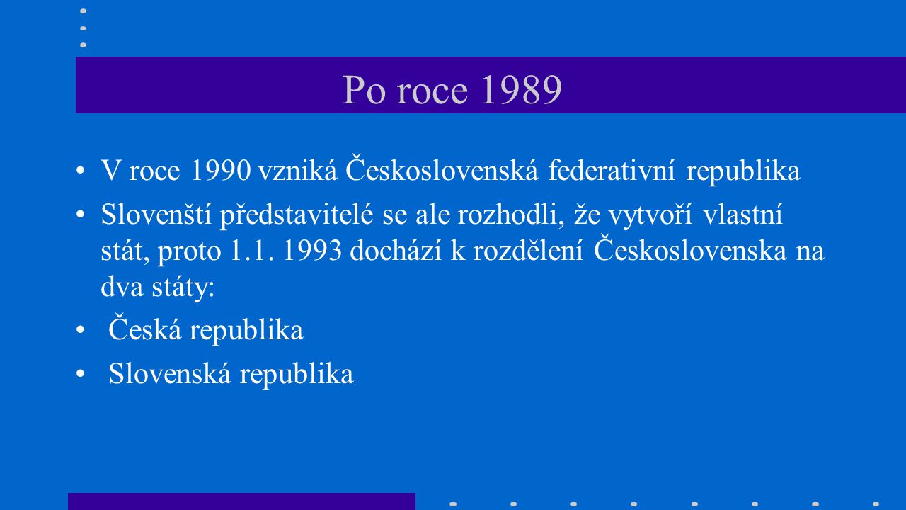 Po roce 1989 V roce 1990 vzniká Československá federativní republika
