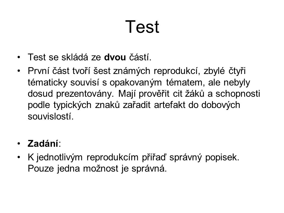 Test Test se skládá ze dvou částí.
