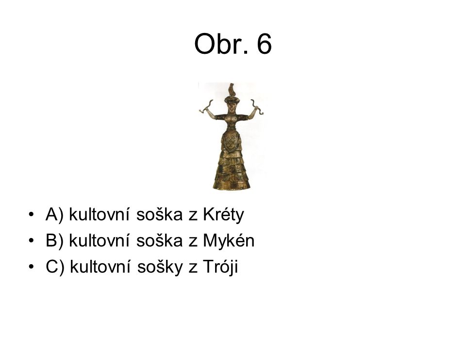 Obr. 6 A) kultovní soška z Kréty B) kultovní soška z Mykén