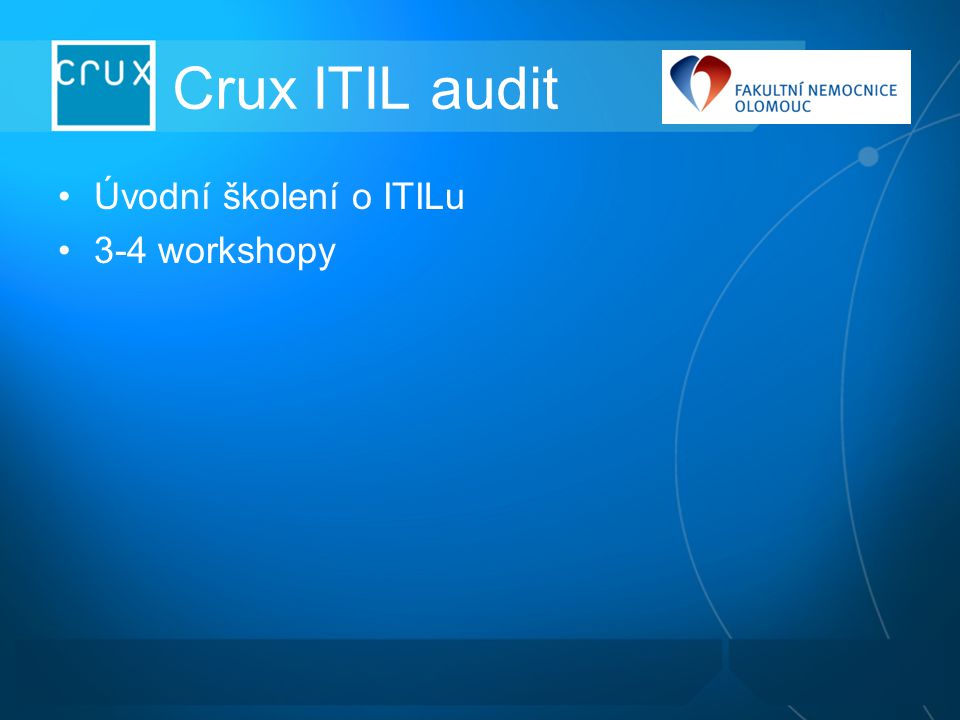 Crux ITIL audit Úvodní školení o ITILu 3-4 workshopy
