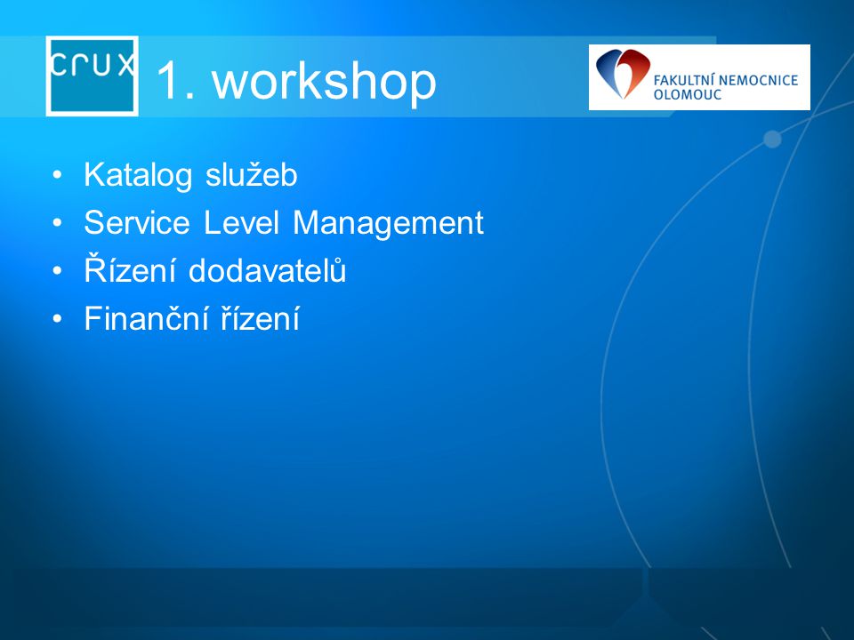 1. workshop Katalog služeb Service Level Management Řízení dodavatelů