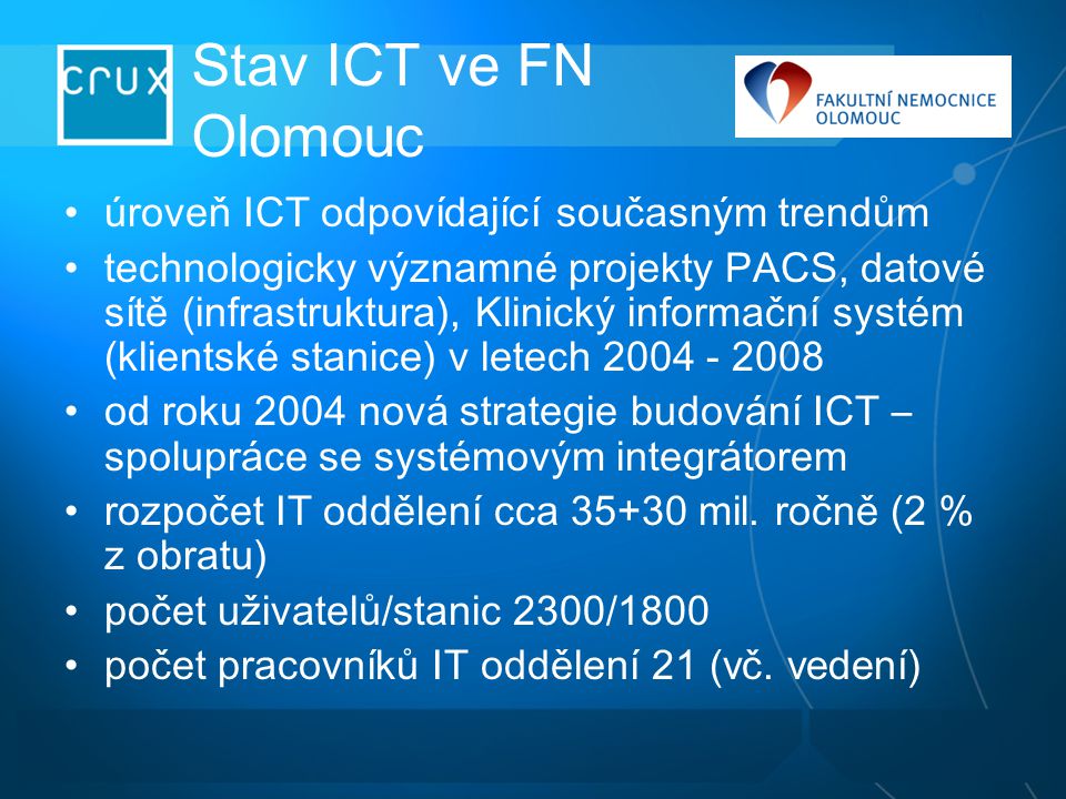 Stav ICT ve FN Olomouc úroveň ICT odpovídající současným trendům