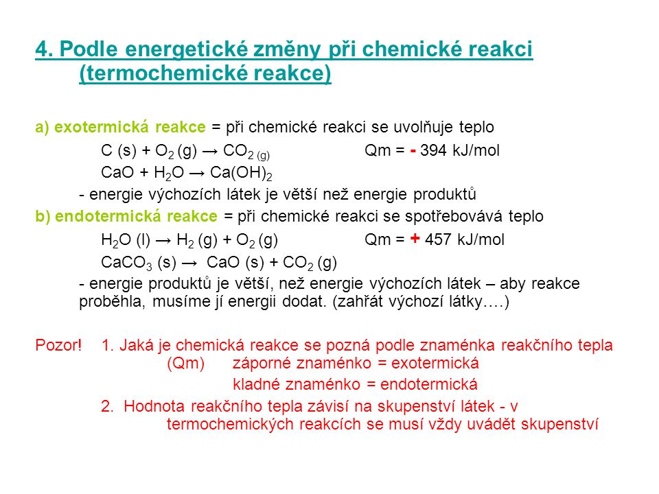 4. Podle energetické změny při chemické reakci (termochemické reakce)