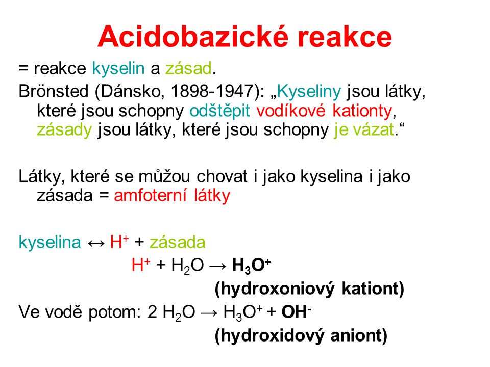 Acidobazické reakce = reakce kyselin a zásad.
