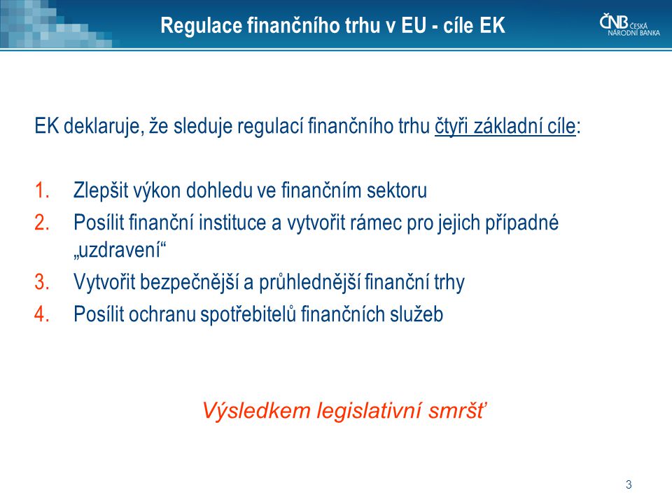 Regulace finančního trhu v EU - cíle EK