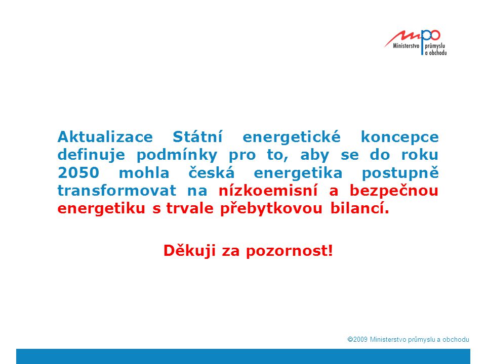 Aktualizace Státní energetické koncepce definuje podmínky pro to, aby se do roku 2050 mohla česká energetika postupně transformovat na nízkoemisní a bezpečnou energetiku s trvale přebytkovou bilancí.