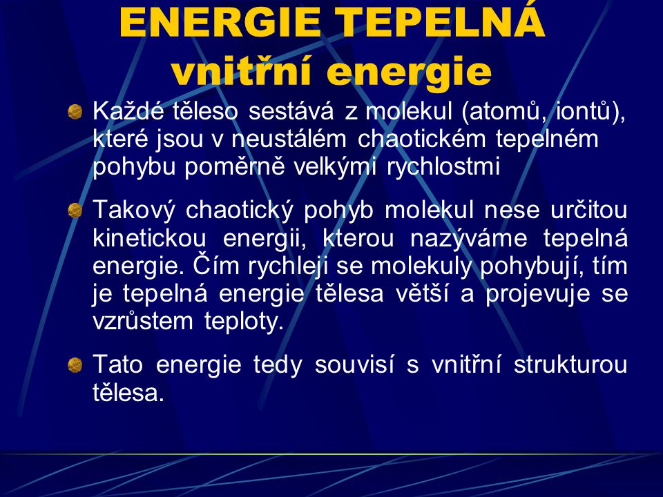 ENERGIE TEPELNÁ vnitřní energie