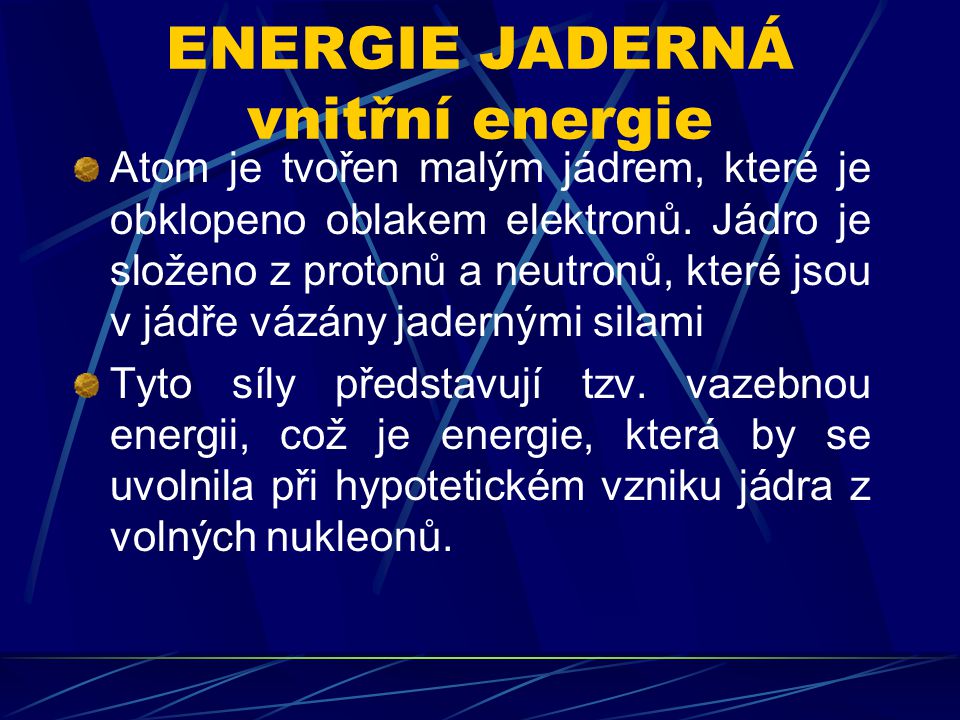 ENERGIE JADERNÁ vnitřní energie
