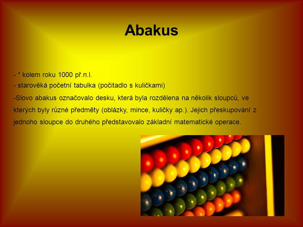 Abakus - * kolem roku 1000 př.n.l.
