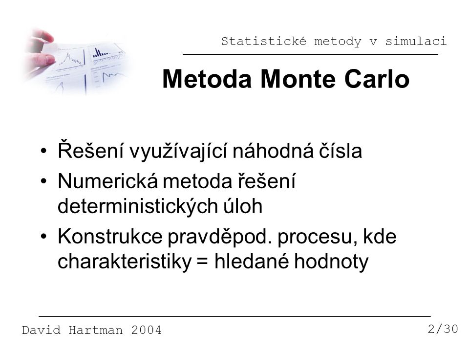 Metoda Monte Carlo Řešení využívající náhodná čísla
