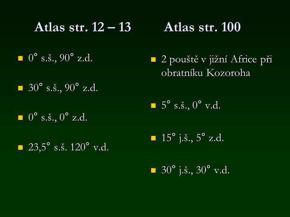 Atlas str. 12 – 13 Atlas str ° s.š., 90° z.d. 30° s.š., 90° z.d.