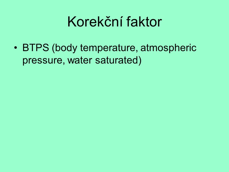 Korekční faktor BTPS (body temperature, atmospheric pressure, water saturated)