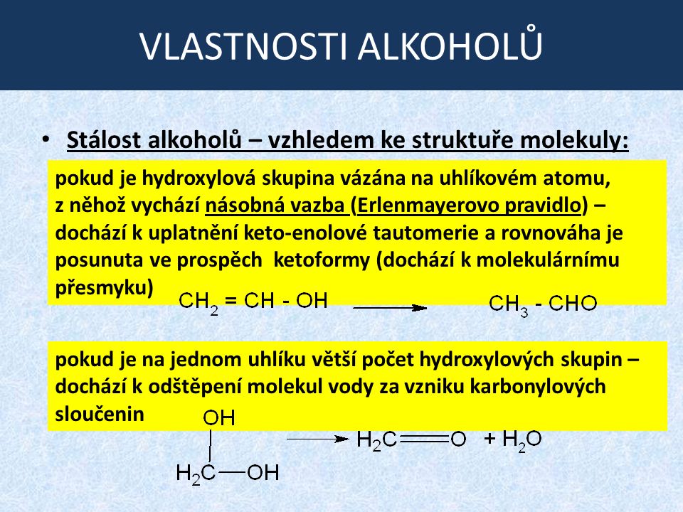VLASTNOSTI ALKOHOLŮ Stálost alkoholů – vzhledem ke struktuře molekuly: