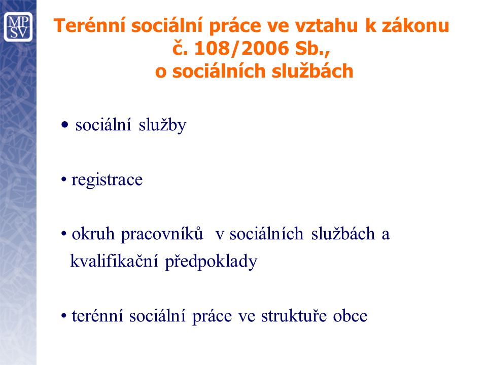 Terénní sociální práce ve vztahu k zákonu č. 108/2006 Sb