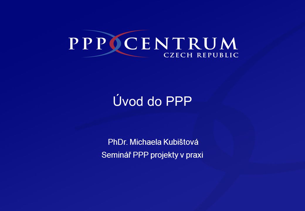 Obsah Obsah Co je to PPP Typická struktura a znaky Proč PPP