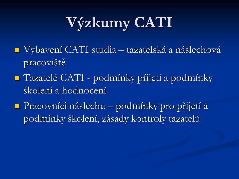Výzkumy CATI Vybavení CATI studia – tazatelská a náslechová pracoviště