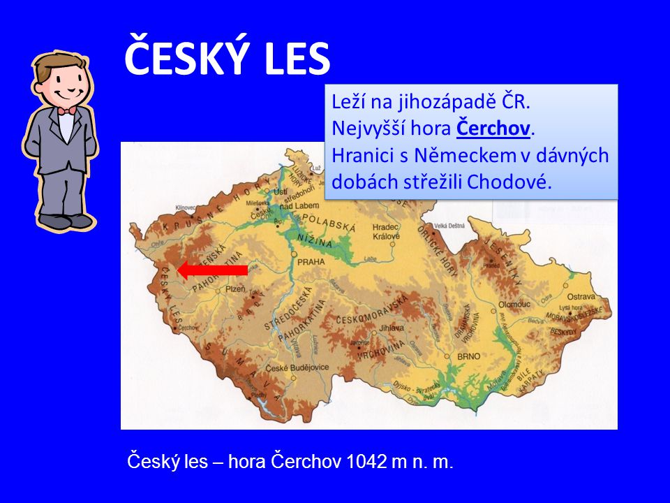 ČESKÝ LES Leží na jihozápadě ČR. Nejvyšší hora Čerchov.