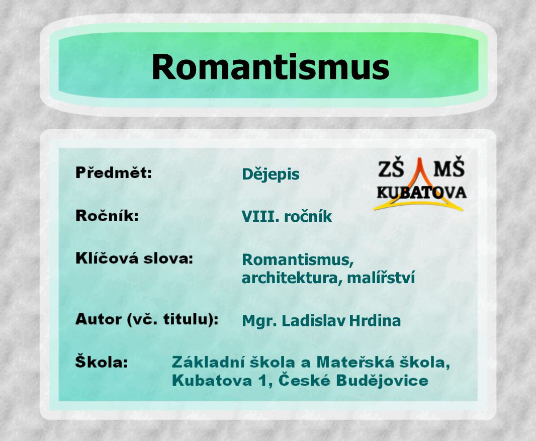 Romantismus Dějepis VIII. ročník Romantismus, architektura, malířství
