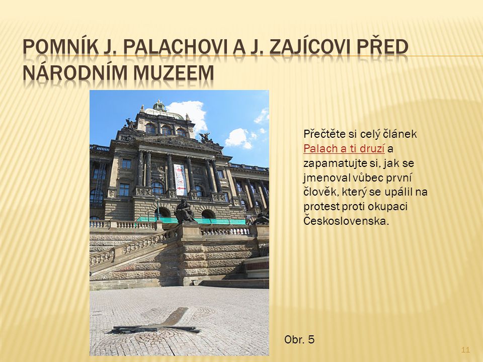 Pomník J. Palachovi a j. Zajícovi před Národním muzeem