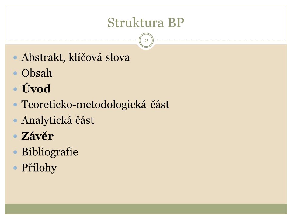Struktura BP Abstrakt, klíčová slova Obsah Úvod