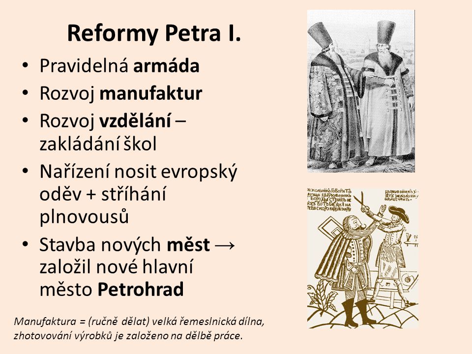 Reformy Petra I. Pravidelná armáda Rozvoj manufaktur
