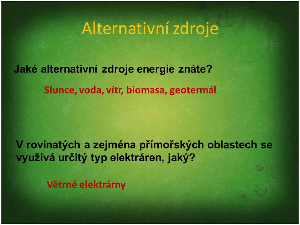 Alternativní zdroje Jaké alternativní zdroje energie znáte