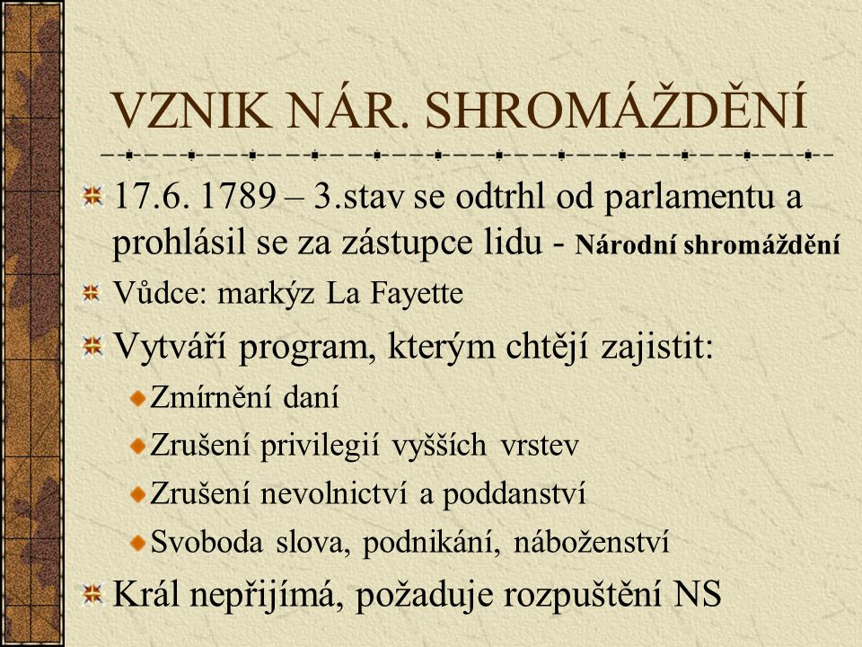 VZNIK NÁR. SHROMÁŽDĚNÍ – 3.stav se odtrhl od parlamentu a prohlásil se za zástupce lidu - Národní shromáždění.